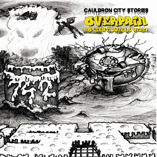 Overpain : Cauldron City Stories; No Light Dwells Here